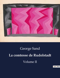 LA COMTESSE DE RUDOLSTADT - VOLUME II