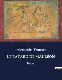 LE BATARD DE MAULEON - TOME I