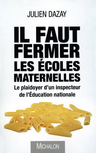 Il faut fermer les écoles maternelles: le plaidoyer d'un inspecteur de l'Éducation nationale