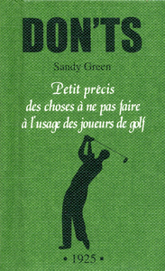 Don'ts - Petit précis des choses à ne pas faire à l'usage des joueurs de golf