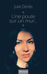 UNE POULE SUR UN MUR...