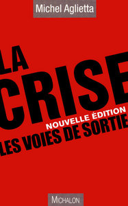 La crise - les voies de sortie nouvelle édition