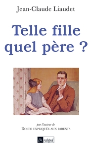 Telle fille, quel père ?