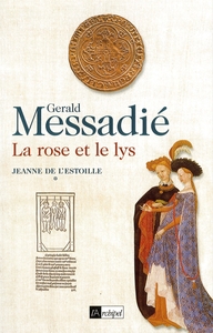 La rose et le lys. Jeanne de l Estoille*