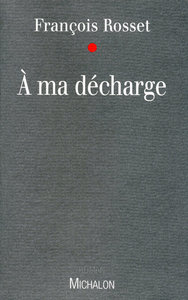 A ma décharge