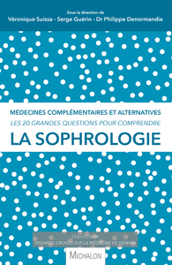 LA SOPHROLOGIE - LES 20 GRANDES QUESTIONS POUR COMPRENDRE