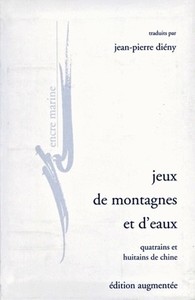 JEUX DE MONTAGNES ET D'EAUX - QUATRAINS ET HUITAINS DE CHINE