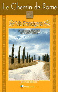 Chemin de Rome (Le) Via Francigena