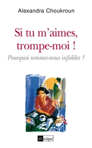 Si tu m aimes, trompe-moi