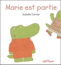 MARIE EST PARTIE (PETIT FORMAT)