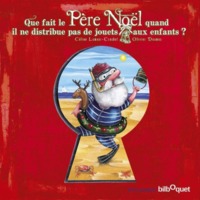 QUE FAIT LE PERE NOEL QUAND IL NE DISTRIBUE PAS DE JOUETS AUX ENFANTS ?