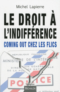 Le droit à l'indifférence - Coming out chez les flics