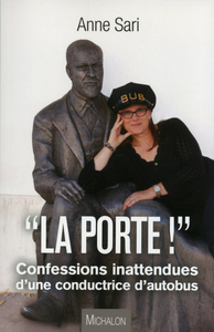 La Porte ! Confessions inattendues d'une conductrice d'autobus