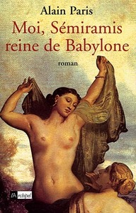 Moi, Sémiramis reine de Babylone