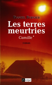 Les terres meurtries. Camille*