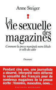 La vie sexuelle des magazines: comment la presse manipule notre libido et celle des ados