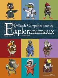 DROLES DE COMPTINES POUR LES EXPLORANIMAUX