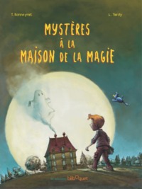 MYSTERES A LA MAISON DE LA MAGIE