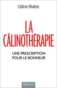 La câlinothérapie - Une prescription pour le bonheur
