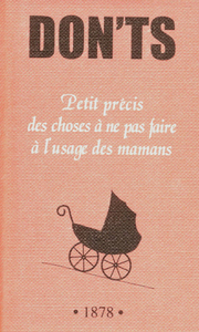 Don't, petit précis des choses à ne pas faire à l'usage des mamans