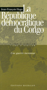 La République démocratique du Congo: une guerre inconnue