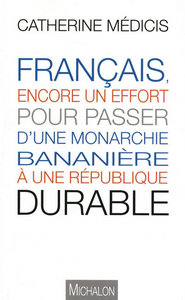 Français encore un effort pour passer d'une monarchie bananière à une république durable