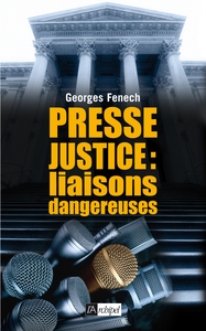 PRESSE, JUSTICE, LIAISONS DANGEREUSES