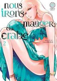 Nous irons manger du crabe - Tome 02