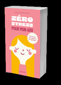 Zéro stress pour mon ado