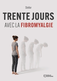 Trente jours avec la fibromyalgie