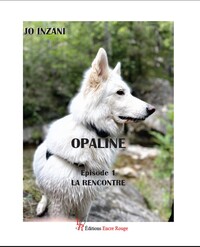 OPALINE, EPISODE 1 - LA RENCONTRE