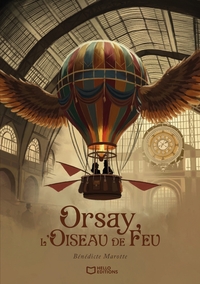 ORSAY, L'OISEAU DE FEU