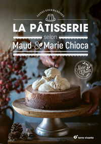 La pâtisserie selon Maud et Marie Chioca