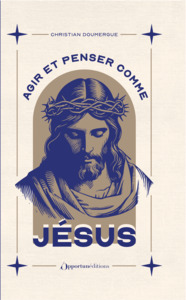 AGIR ET PENSER COMME JESUS - EDITION COLLECTOR