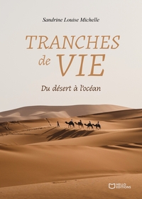 Tranches de vie - Du désert à l'océan