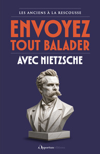 COMMENT TOUT ENVOYER BALADER AVEC NIETZSCHE ?