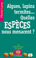 ALGUES, LAPINS, TERMITES QUELLES ESPECES NOUS MENACENT ?