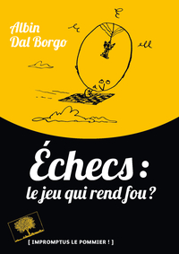 ECHECS : LE JEU QUI REND FOU ?