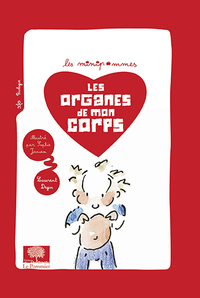 Les organes de mon corps - Nouvelle édition
