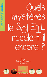 Quels mystères le Soleil recèle-t-il encore ?