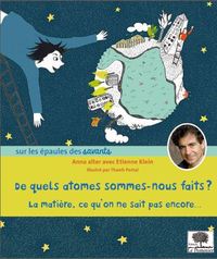 DE QUELS ATOMES SOMMES-NOUS FAITS ? - LA MATIERE, CE QU'ON NE SAIT PAS ENCORE...