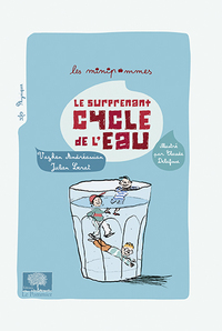 Le surprenant cycle de l'eau - Nouvelle édition