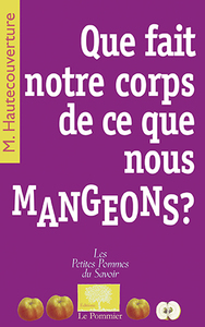 Que fait notre corps de ce que nous mangeons?