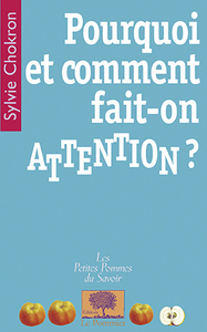 Pourquoi et comment fait-on attention?