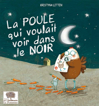 La poule qui voulait voir dans le noir