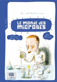 LE MONDE DES MICROBES - NOUVELLE EDITION
