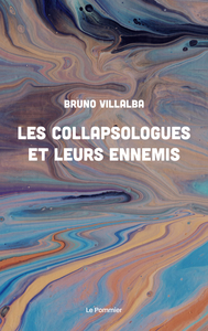 LES COLLAPSOLOGUES ET LEURS ENNEMIS
