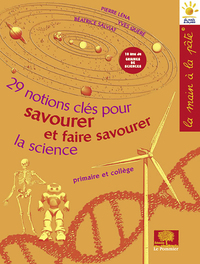 29 NOTIONS CLES POUR SAVOURER ET FAIRE SAVOURER LA SCIENCE