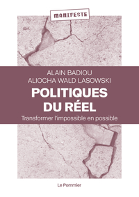 POLITIQUES DU REEL - TRANSFORMER L'IMPOSSIBLE EN POSSIBLE