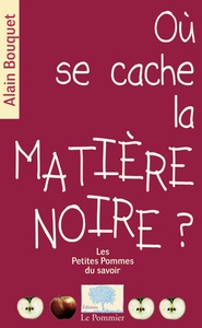 Où se cache la matière noire ?
